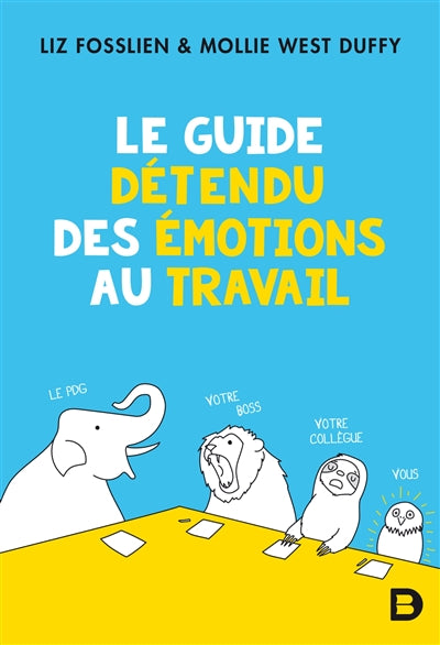 GUIDE DETENDU DES EMOTIONS AU TRAVAIL