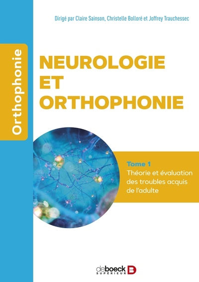 NEUROLOGIE ET ORTHOPHONIE T.1