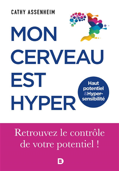 MON CERVEAU EST HYPER : HAUT POTENTIEL ET HYPERSENSIBILITE