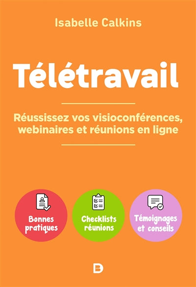 TÉLÉTRAVAIL : RÉUSSISSEZ VOS VISIOCONFÉRENCES, WEBINAIRES ET REUN