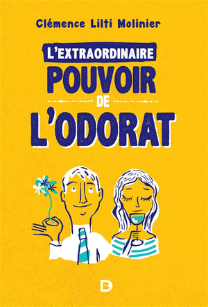 EXTRAORDINAIRE POUVOIR DE L'ODORAT
