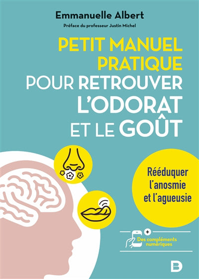 PETIT MANUEL PRATIQUE POUR RETROUVER L'ODORAT ET LE GOÛT