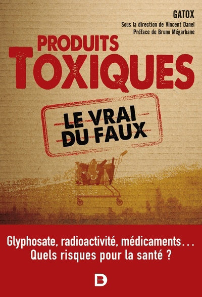 Produits toxiques : le vrai du faux