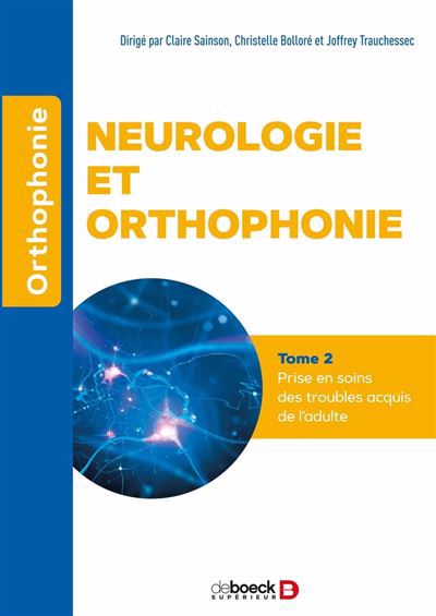 NEUROLOGIE ET ORTHOPHONIE T.2