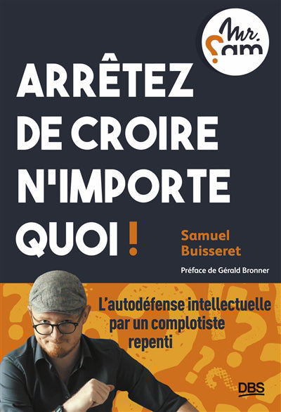 ARRETEZ DE CROIRE N'IMPORTE QUOI