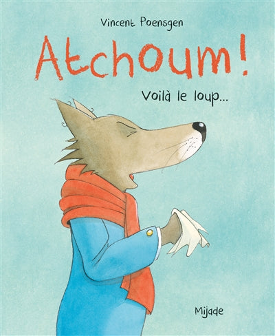 ATCHOUM ! VOILA LE LOUP...