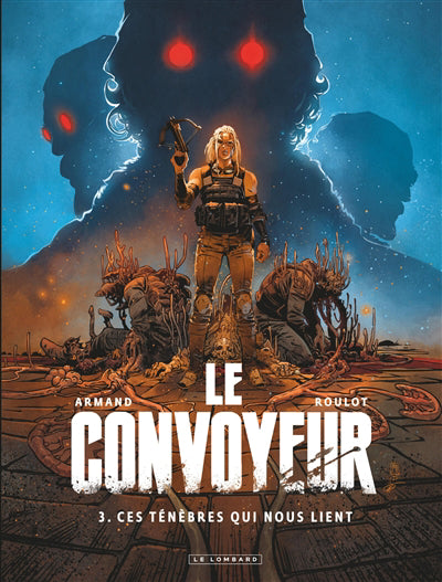 CONVOYEUR 03  CES TENEBRES QUI NOUS LIENT