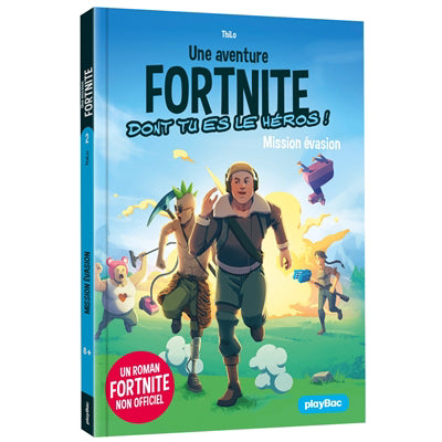 Aventure fortnite dont tu es le héros T02 Mission évasion