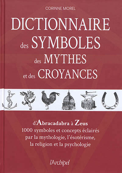 DICTIONNAIRE DES SYMBOLES DES MYTHES ET DES CROYANCES