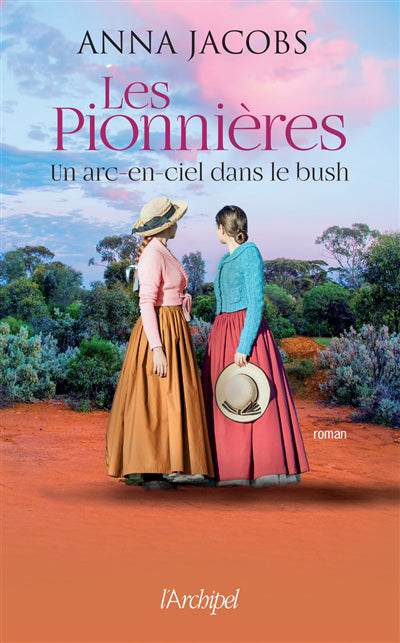 PIONNIERES T.02 : UN ARC-EN-CIEL DANS LE BUSH