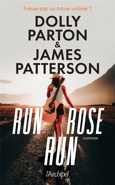 RUN ROSE RUN | DOLLY PARTON & JAMES PATTERSON