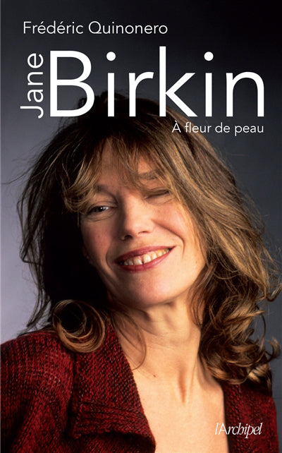 JANE BIRKIN : A FLEUR DE PEAU