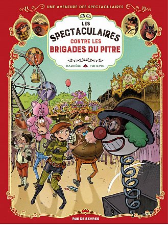 SPECTACULAIRES T.05 : CONTRE LES BRIGADES DU PITRE