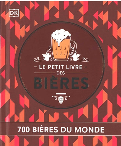 PETIT LIVRE DES BIERES : 700 BIERES DU MONDE