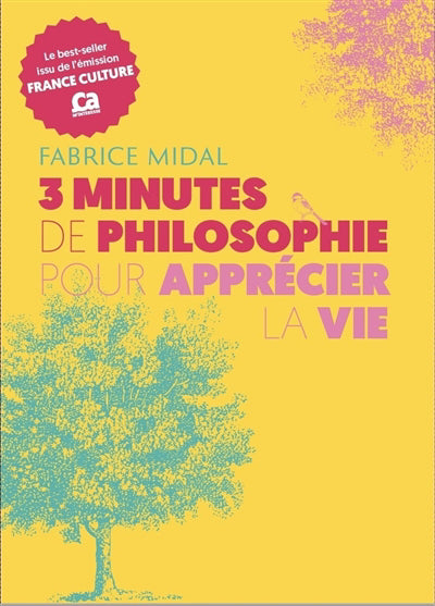 3 MINUTES DE PHILOSOPHIE POUR APPRECIER LA VIE