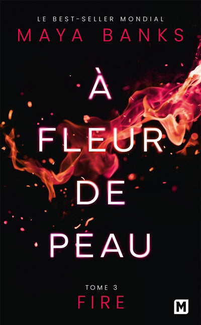 A FLEUR DE PEAU T03 -FIRE