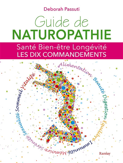 GUIDE DE NATUROPATHIE  SANTE, BIEN-ETRE, LONGEVITE