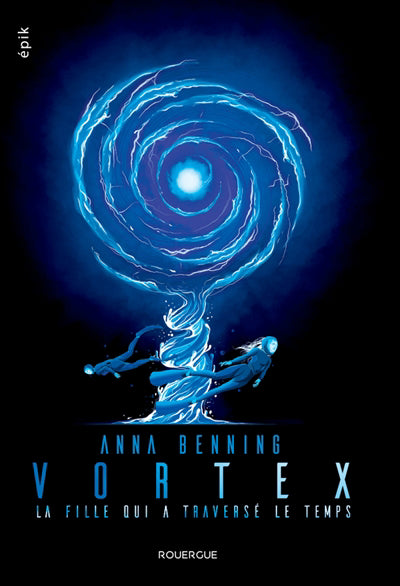 VORTEX T.02 : LA FILLE QUI A TRAVERSE LE TEMPS