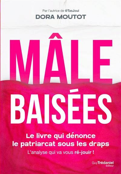 MALES BAISEES : COMMENT LE PATRIARCAT S'IMMISCE SOUS LA COUETTE