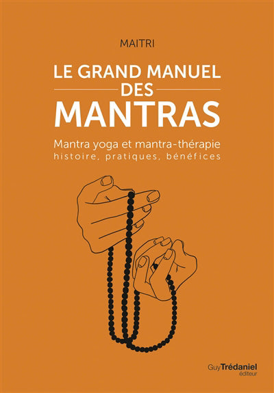 GRAND MANUEL DES MANTRAS : MANTRA YOGA ET MANTRA-THERAPIE HI