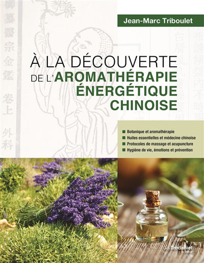 A LA DECOUVERTE DE L'AROMATHERAPIE ENERGETIQUE CHINOISE