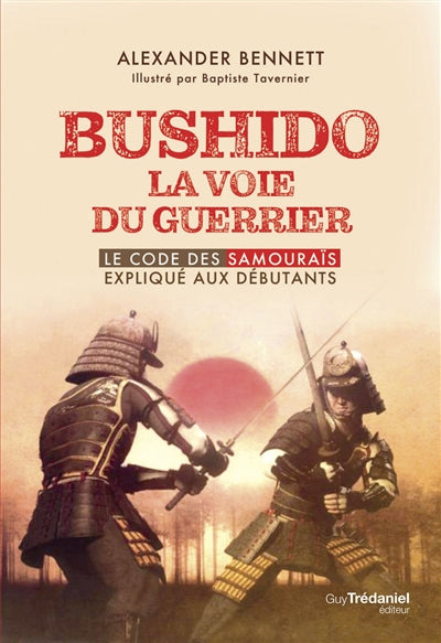 BUSHIDO LA VOIE DU GUERRIER