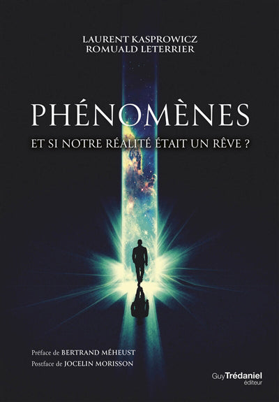 PHENOMENES : ET SI NOTRE REALITE ETAIT UN REVE