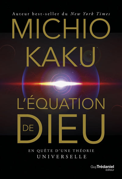 EQUATION DE DIEU : EN QUETE D'UNE THEORIE UNISELLE