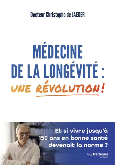 MEDECINE DE LA LONGEVITE : UNE REVOLUTION