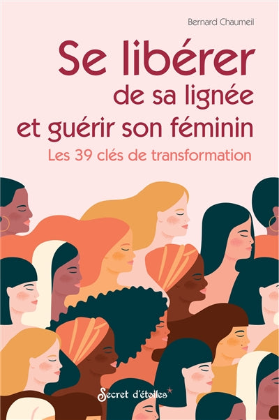 SE LIBERER DE SA LIGNEE ET GUERIR SON FEMININ