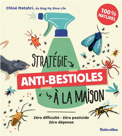 STRATEGIE ANTI-BESTIOLES A LA MAISON  ZERO DIFFICULTE, ZERO