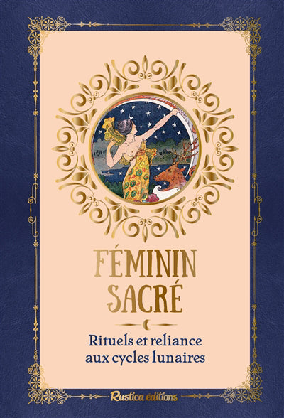 FEMININ SACRE  RITUELS ET RELIANCE AUX CYCLES LUNAIRES