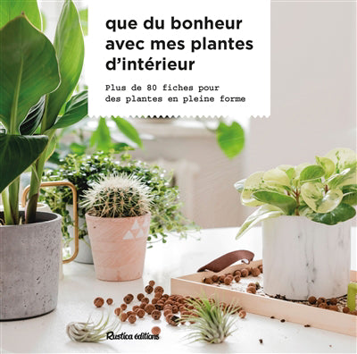 QUE DU BONHEUR AVEC MES PLANTES D'INTERIEUR