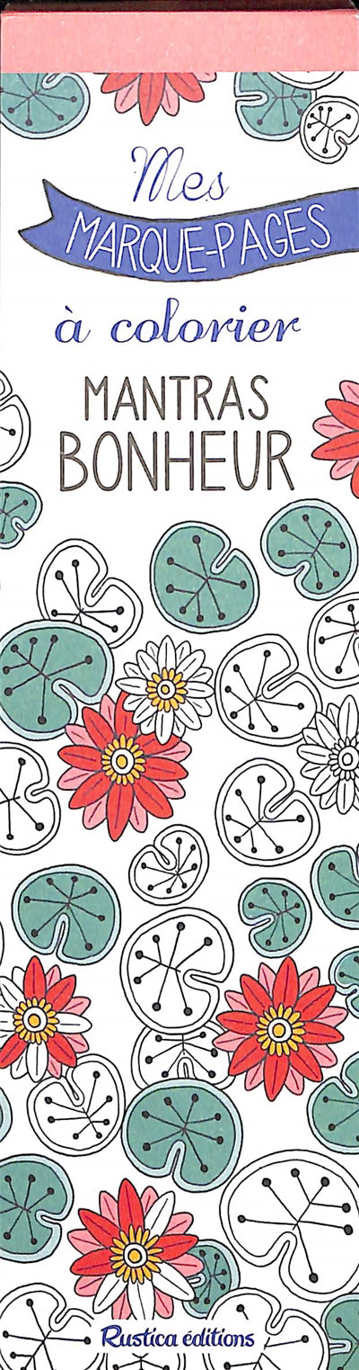 MES MARQUE-PAGES A COLORIER  MANTRAS BONHEUR