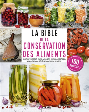 BIBLE DE LA CONSERVATION DES ALIMENTS - SAUMURE, ALCOOL, HUILE, V