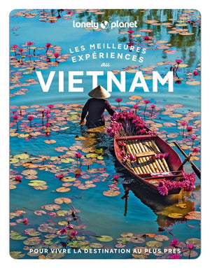 VIETNAM - LES MEILLEURES EXPERIENCES