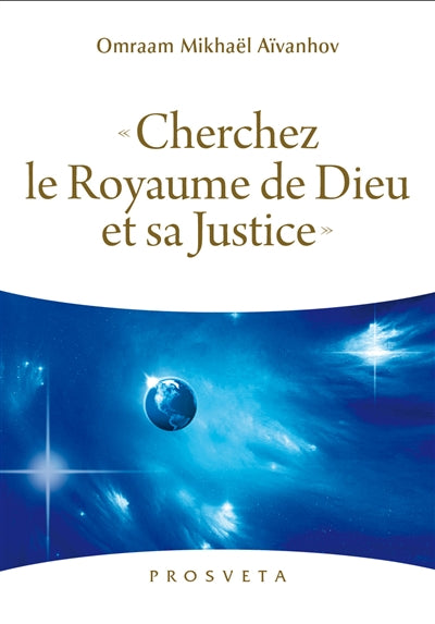 CHERCHEZ LE ROYAUME DE DIEU ET SA JUSTICE