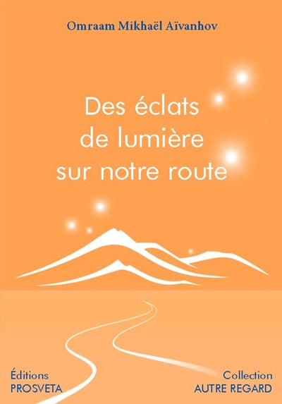 DES ECLATS DE LUMIERE SUR NOTRE ROUTE