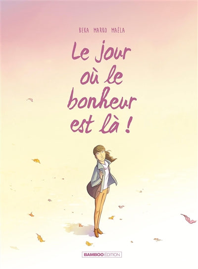 JOUR OU...T06-LE BONHEUR EST LA