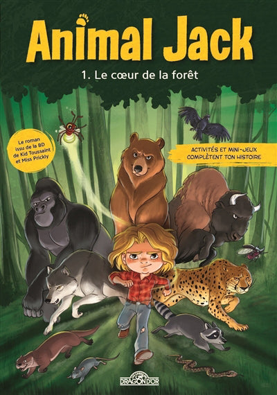 ANIMAL JACK T.01 : LE COEUR DE LA FORET