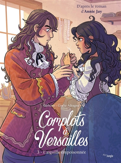 COMPLOTS A VERSAILLES - TOME 3 L'AIGUILLE EMPOISONEE