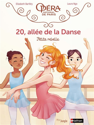 20, ALLÉE DE LA DANSE T.04 : PETITE REBELLE