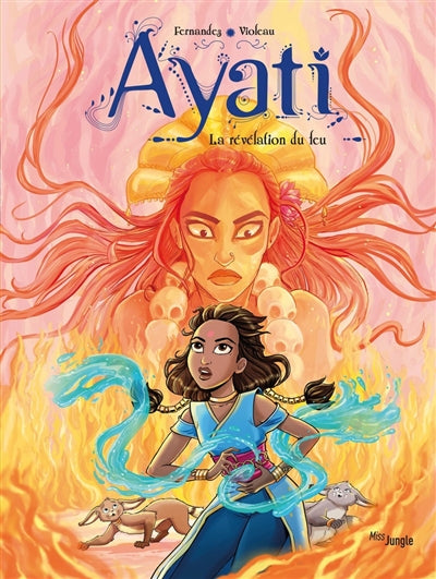 AYATI T.04 : LA RÉVÉLATION DU FEU