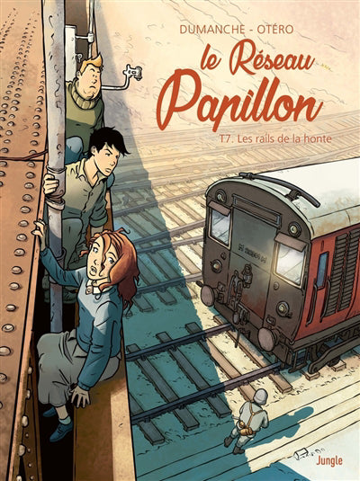 RESEAU PAPILLON T.07 : LES RAILS DE LA HONTE