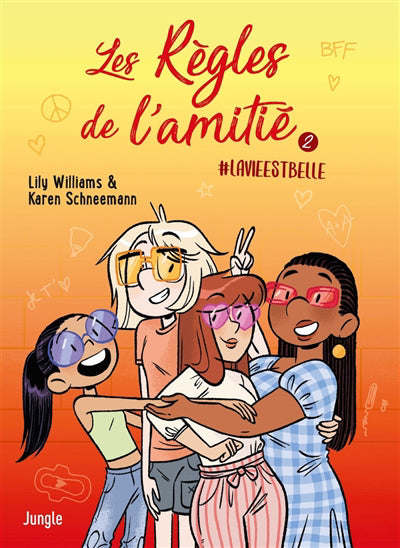 REGLES DE L'AMITIE T.02 : #LA VIE EST BELLE