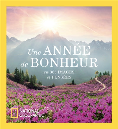 UNE ANNEE DE BONHEUR - EN 365 IMAGES ET PENSEES