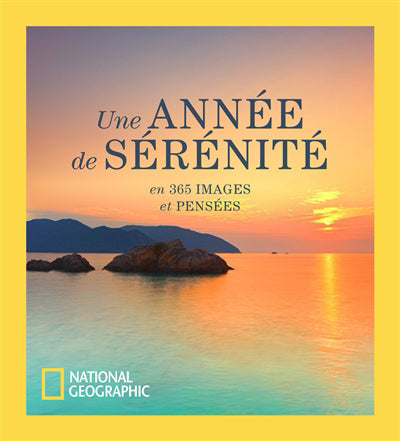 UNE ANNEE DE SERENITE EN 365 IMAGES ET PENSEES