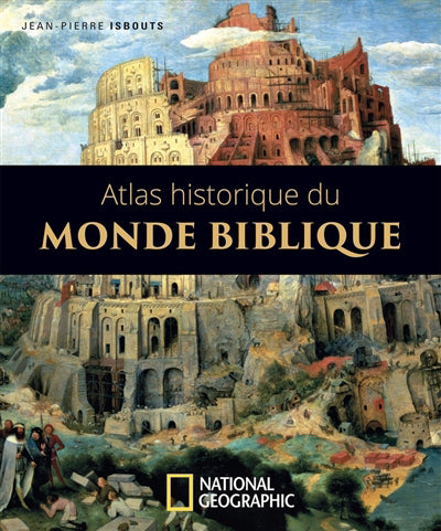 ATLAS HISTORIQUE DU MONDE BIBLIQUE