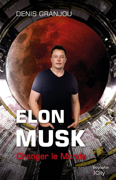 ELON MUSK -CHANGER LE MONDE