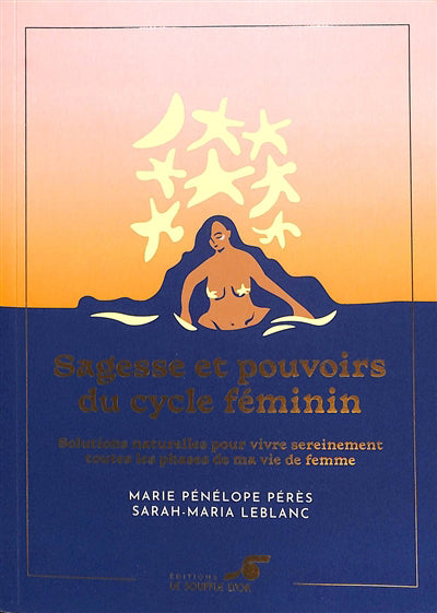 SAGESSE ET POUVOIRS DU CYCLE FEMININ N.E.